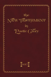 New Testament in Poetic Glory: MRT - The New Testament
