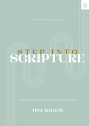 Step into Scripture: A Daily Journey to Understanding Your Bible