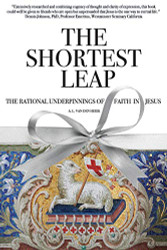 Shortest Leap: The Rational Underpinnings of Faith in Jesus
