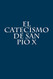 El Catecismo de San Pio X (Spanish Edition)