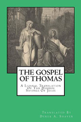 Gospel Of Thomas: A Literal Translation Of The Hidden Sayings
