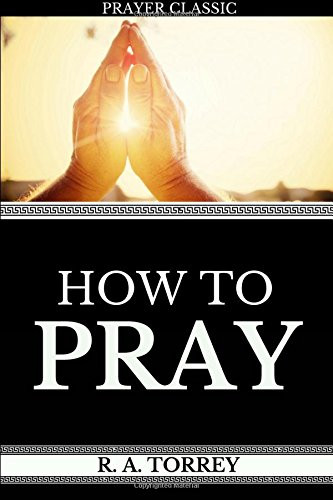 Prayer: How To Pray