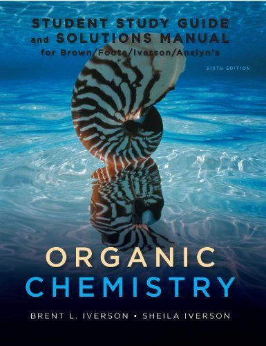 Study Guide For Brown/Foote/Iverson/Anslyn's Organic Chemistry