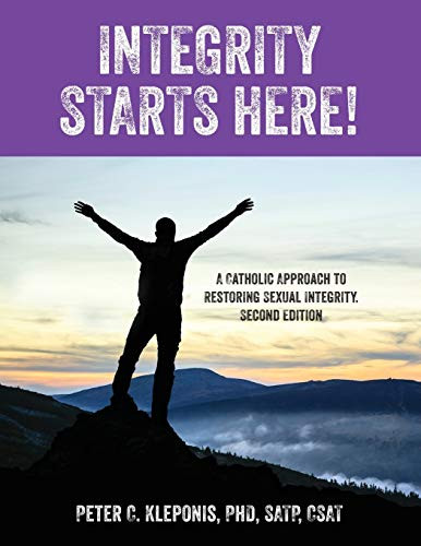 Integrity Starts Here! A Catholic Approach to Restoring Sexual