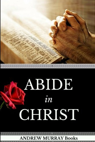 Andrew Murray Books: Abide In Christ (Original Edition)