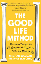 Good Life Method: Reasoning Through the Big Questions