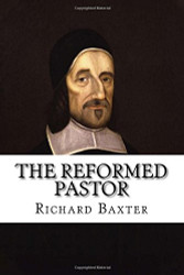 Reformed Pastor: Updated and Unabridged