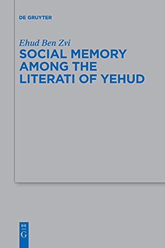 Social Memory among the Literati of Yehud (Issn 509)