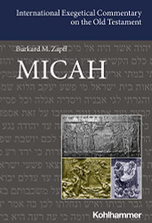 Micah (International Exegetical Commentary on the Old Testament)