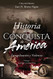 Historia de la conquista de America. Evangelizacion y violencia