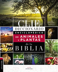 Diccionario Enciclopidico de Animales y Plantas de la Biblia - Spanish