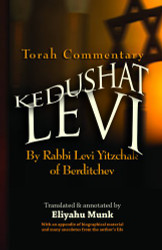 Kedushat Levi: Torah Commentary by Rabbi Levi Yitzchak of Berditchev
