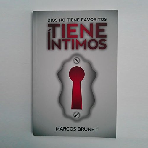 Dios No Tiene Favoritos Tiene Intimos by Marcos Brunet