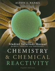 Student Solutions Manual For Kotz/Treichel/Weaver's Chemistry And Chemical Reactivity