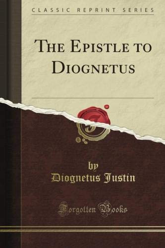 Epistle to Diognetus (Classic Reprint)