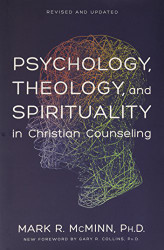 Psychology Theology and Spirituality in Christian Counseling