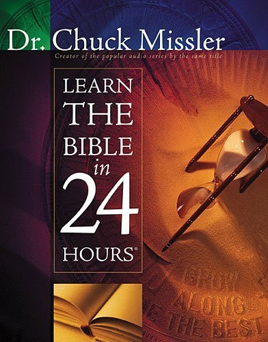 Learn the Bible in 24 Hours Dr. Chuck Missler