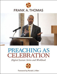 Preaching As Celebration Digital Lecture Series and Workbook by Frank