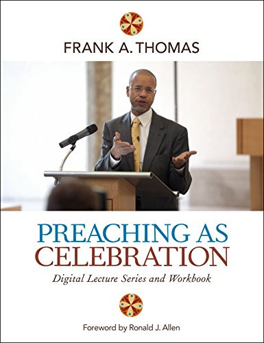 Preaching As Celebration Digital Lecture Series and Workbook by Frank