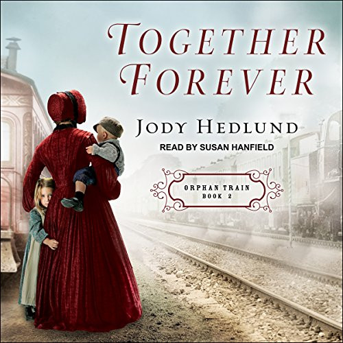 Together Forever: Orphan Train series Book 2