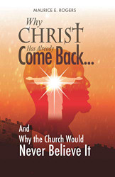 Why Christ Has Already Come Back..