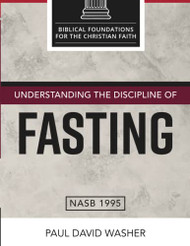 Understanding the Discipline of Fasting - Biblical Foundations