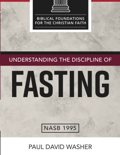 Understanding the Discipline of Fasting - Biblical Foundations