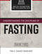 Understanding the Discipline of Fasting - Biblical Foundations