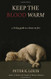 Keep the Blood Warm: A 30 Day Guide to a Heart on Fire