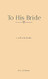 To His Bride: A Call to Be Brides