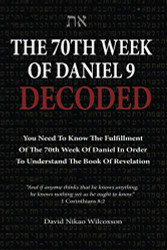 70th Week Of Daniel 9 Decoded