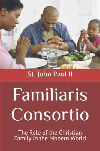 Familiaris Consortio: The Role of the Christian Family in the Modern