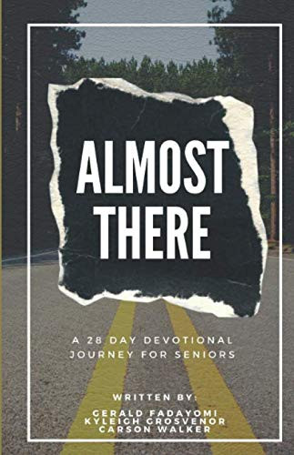 Almost There: A 28 day christian devotional for high school seniors