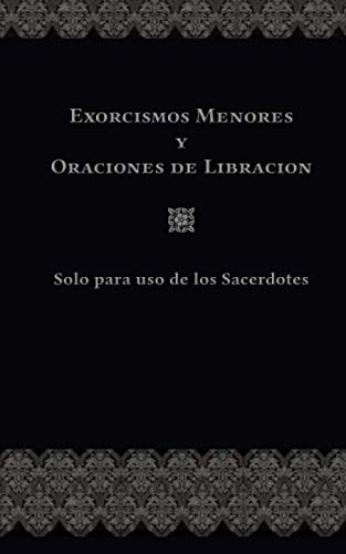 EXORCISMOS MENORES Y ORACIONES DE LIBRACI?ôN