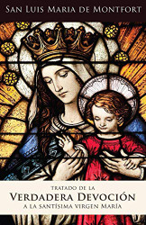 Tratado de la verdadera devocion a la Santisima Virgen Maria - Spanish