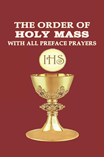 ORDER OF HOLY MASS WITH ALL PREFACE PRAYERS
