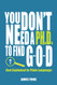 You Don't Need a Ph.D. to Find G-O-D