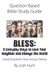 Question Based Bible-Study Guide - BLESS