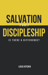 Salvation And Discipleship: Is There A Difference