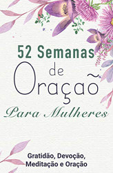 52 Semanas de Oraçaõ Para Mulheres