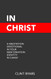 In Christ: A Meditation Devotional in Your New Creation Identity