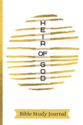 Heir of God: SOAP Bible Study Journal | Sermon Notes Journal | S.O.A.P