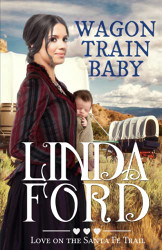 Wagon Train Baby: Christian historical romance