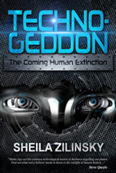 TECHNOGEDDON: The Coming Human Extinction