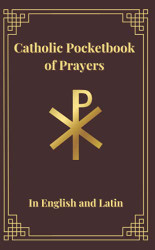 Catholic Pocketbook of Prayers: In English and Latin