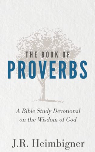 Book Of Proverbs: A Bible Study Devotional on the Wisdom of God