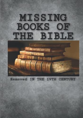 Missing Books of the Bible: Removed in the 19th Century