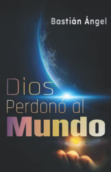 Dios perdono al mundo (Spanish Edition)