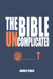 Bible Uncomplicated: A Christian Business Case for Why We Believe