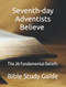 Seventh-day Adventists Believe Bible Study Guide